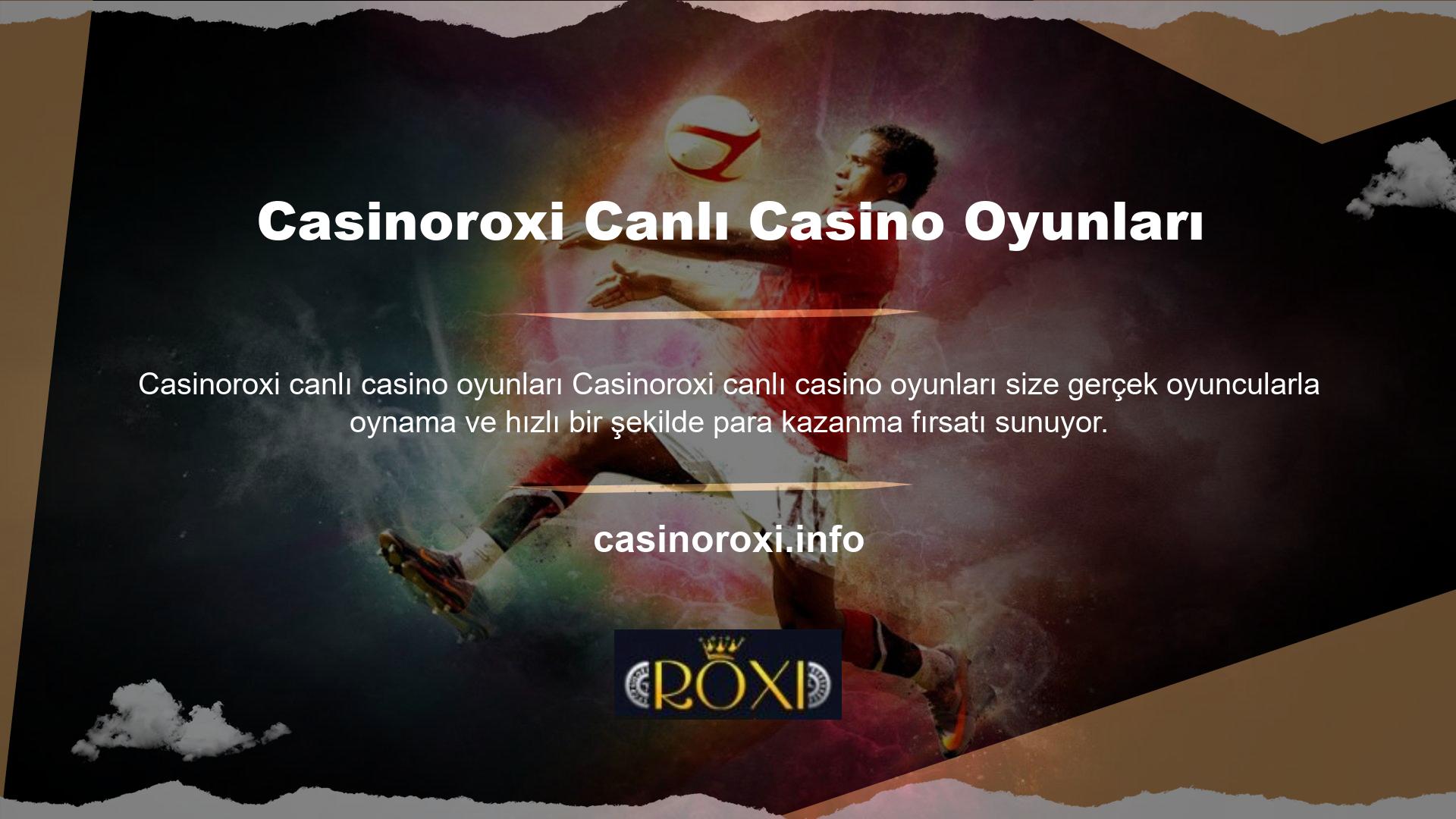 Gerçek casinoya en yakın olan Casinoroxi canlı casino kategorisine yatırım yaparak bonuslardan da yararlanabilirsiniz